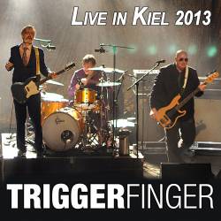 Triggerfinger : Live in Kiel 2013